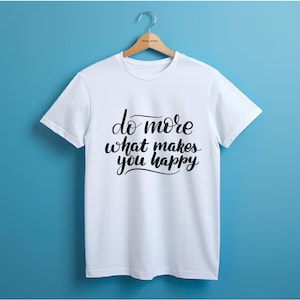 Do More What Makes You Happy Svg, Positive Png, Feel-Good Jpg, Happy Life Eps, Digital Pdf, Fun Dxf