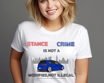Stance Is Not A Crime T-Shirt | Lowered Car Graphic Tee