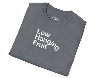 Low Hanging Fruit T-Shirt, Funny Office Tee, Corporate Jargon, Workplace Humor Shirt