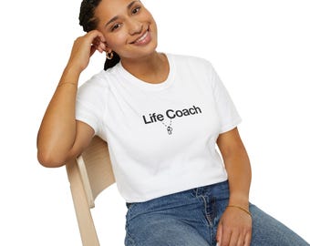 Life Coach T-Shirt, Dry Humor Tee, Sarcastic Self-Help Shirt, Unisex Graphic Wear