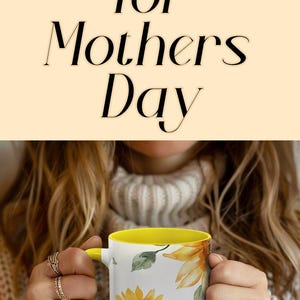 May include: White ceramic mugs with a sunflower design. The mugs have colored handles and interiors. The image also includes the text "BEST GIFTS for Mothers Day".
