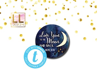 Love You To the Moon and Back Editable ROUND Favor Tag Instant Download Templett 1683720