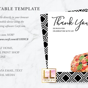 May include: Editable thank you card template with a black and white geometric pattern border. The card features a watercolor illustration of a pizza with the text "Thank You" and "So much for celebrating with us!" in black script.