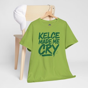 Kelce Made Me Cry T-Shirt: Philly Football Graffiti Tee