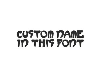 Custom Name Embroidery Design, Shown Font (Digitized)