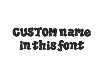 Custom Name Embroidery Design, Personalized Font (Digitized)