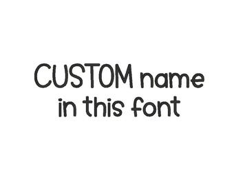 May include: A white background with the text "CUSTOM name in this font" in a black, handwritten-style font. The text is centered and fills most of the image.