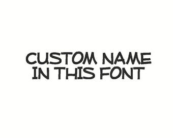 Custom Name Embroidery Design, Shown Font (Digitized)
