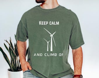 Maglietta con tecnologia per turbine eoliche, Keep Calm and Climb On, regalo per l'energia rinnovabile