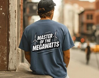 Maglietta Master of the Megawatts per tecnici di turbine eoliche / Unisex 100% cotone USA S - 3XL