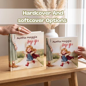 May include: Two books titled Auntie Maggie Says Yes, one hardcover and one softcover, featuring an illustration of a child running toward an adult. The text Hardcover And softcover Options is displayed above the books in a light green font.