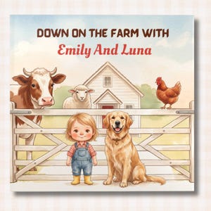 K&ouml;nnte beinhalten: Ein quadratisches Buchcover mit dem Titel DOWN ON THE FARM WITH Emily And Luna, das eine Aquarellillustration eines Kindes in blauer Latzhose und eines Golden Retrievers vor einem wei&szlig;en Farmtor zeigt, mit Kuh, Schaf und Huhn.
