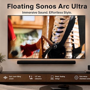 May include: A black Sonos Arc Ultra soundbar mounted below a television displaying a skeleton graphic. Text reads: Floating Sonos Arc Ultra, Immersive Sound. Effortless Style. Icons indicate 1.5" wire clearance, sleek design, and easy setup.