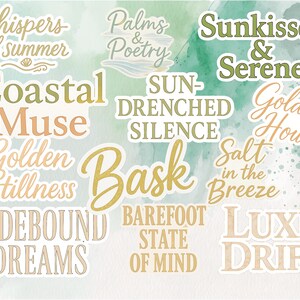 May include: A selection of stickers featuring coastal and summer-themed phrases in diverse fonts and colours. Phrases include "Whispers of Summer," "Coastal Muse," "Golden Stillness," "Tidebound Dreams," "Palms & Poetry," "Sun-Drenched Silence," "Bask," "Barefoot State of Mind," "Sunkissed & Serene," "Golden Hour," "Salt in the Breeze," and "Luxe Drift."