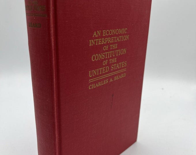 Charles A Beard An Economic Interpretation Of The Constitution Of the United States