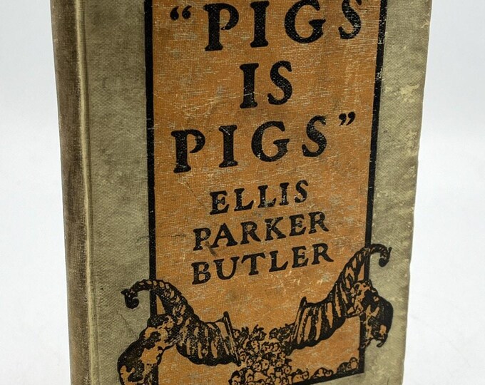 Pigs Is Pigs Ellis Parker Butler 1906 Antique Children's Book