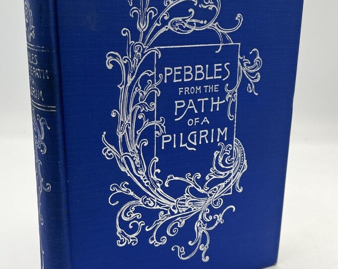 Antique 1881 Book Pebbles From the Path of a Pilgrim Mrs. H. L. Hastings RARE GC