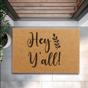 Hey Y&#39;all Coir Doormat, Custom Doormat, Humorous Doormat, Porch Decore, Housewarming Gift, Door Mat, Custom Doormat, Funny Doormat