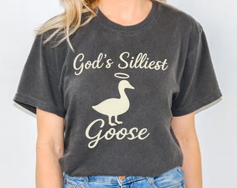 God's Silliest Goose Comfort Colors Tee, Christian Humor Shirt