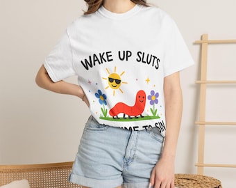 Comfort Colors Wake Up Sluts T-Shirt| funny animal shirt| meme graphic tee| sarcastic t-shirt| cursed tshirt| humor top viral t-shirt