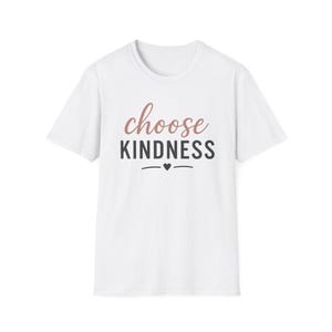 Choose Kindness Unisex Softstyle T-Shirt | Comfortable Quote Tee, Gift for Friends, Kindness Apparel, Everyday Wear, Positive Vibes