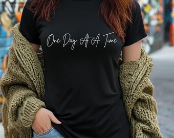 Positive Vibes T-Shirt: 'One Day at a Time' Motivational Tee