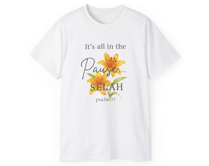 Floral It's all in the Pause Christian Tee, Inspirational Christian Shirt, New believer gift , Church Merch