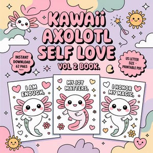 Kawaii Axolotl Self Love Vol. 2 – 62 Printable Coloring Pages for Kids & Teens | Digital Book US Letter PDF