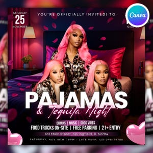 May include: A promotional flyer for a "Pajamas & Tequila Night" event. The flyer features three women with pink hair, wearing leopard print pajamas. The event details include the date, time, location, and RSVP information. The flyer also mentions drinks, music, and food trucks.