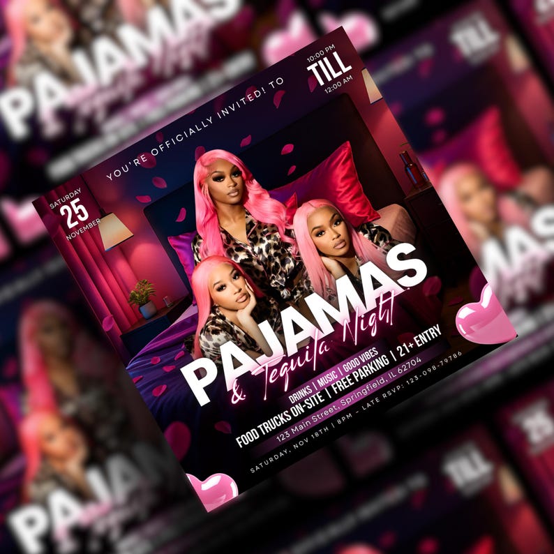 May include: A promotional flyer for a Pajamas & Tequila Night event. The flyer features three women with pink hair, the event details, and the date, Saturday, November 25th. The event starts at 10:00 PM and goes until 12:00 AM.