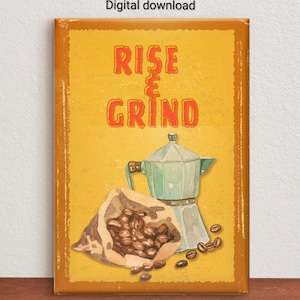 May include: A retro kitchen aesthetic digital download featuring a yellow background with the words "RISE & GRIND" in orange. The image includes a green and silver coffee maker, a bag of coffee beans, and scattered beans.