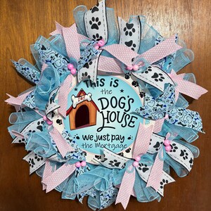Dog Mom Wreath Circle Frames Multiple Colors Turquoise Ribbon Hanging Display Dogs House We Pay Mortgage Sign Funny Pet Owner Gift Puppy