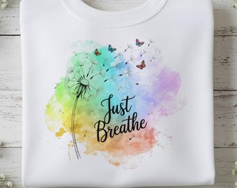 Just Breathe Dandelion PNG (Inspirational Quote Shirt Design, Digital Download)