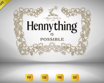 Hennything Is Possible | Alcohol Clipart | Motivational Svg | Hennessy Svg | Bottle Label Svg | Hennessy png | Decorated Bottle