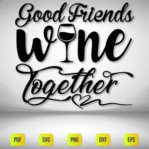 Buoni amici che bevono insieme / Clipart di bicchieri da vino / Bicchiere da vino in formato SVG / Clipart di bicchieri da vino / Citazioni sul vino / Amici in formato SVG / Amanti del vino