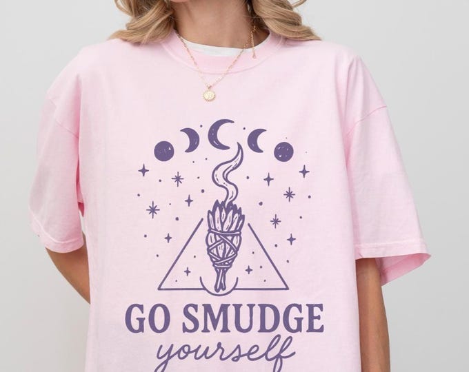 Go Smudge Yourself Shirt: Funny Witchcraft Tee - Energy Cleansing, Sage shirt