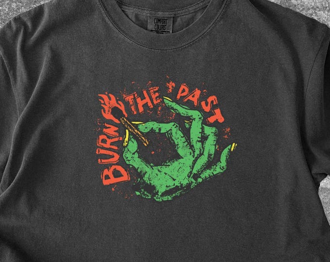 Comfort Colors Burn the Past shirt, Retro Grunge Monster Hand Match Shirt, New Starts Shirt