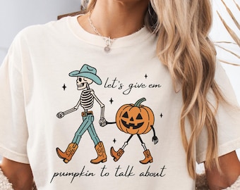 Lets Give Em Pumpkin to talk about Shirt, Western Halloween shirt, Funny Pumpkin Shirt, Halloween Lovers Shirt