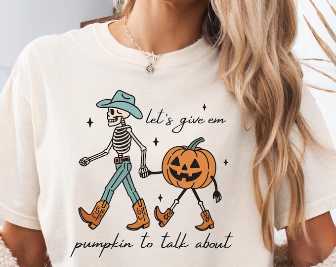 Lets Give Em Pumpkin to talk about Shirt, Western Halloween shirt, Funny Pumpkin Shirt, Halloween Lovers Shirt