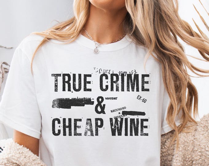 True Crime And Cheap Wine Shirt, True Crime Detective Couch Division, Basically A Detective Shirt, True Crime Shirt, Murder Show Shirt