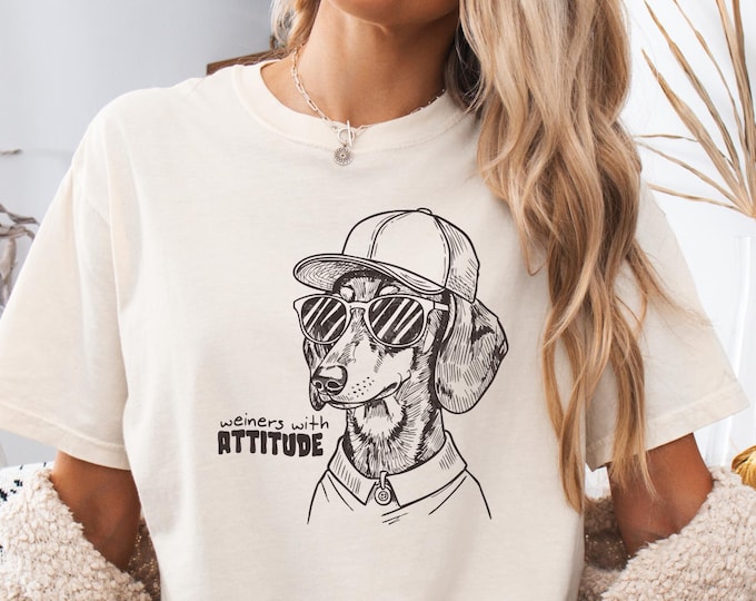 Comfort Colors Wieners with Attitude Dachshund Shirt, Doxin Attitude Tee