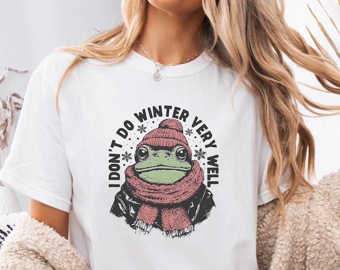 I Don't Do Winter Very Well frog shirt, Comfort Colors Winter Frog Tee