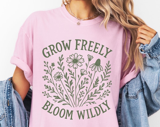 Grow Freely Bloom Wildly Shirt, Boho Daisy T-shirt, Mental Health T-shirt, Inspirational Tee, Self Love Shirt, Positive Tee, Comfort Colors