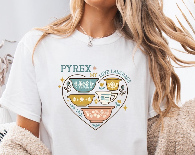 Pyrex is My Love Language T-shirt, Vintage Pyrex Shirt, Comfort Colors Hot Dish Tee, Casserole Shirt