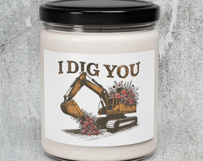 Excavator Candle, Construction Theme Candle, I Dig You Candle, Heavy Machinery Candle