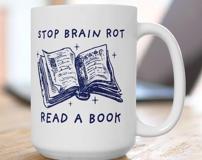Stop Brain Rot, Read a Book Mug