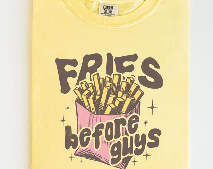 Featured listing image: Fries Before Guys Shirt, Retro Fries, Single Mom Shirt, French Fry Shirt, Funny mom shirt, Vintage French Fry shirt, Comfort Colors Tee