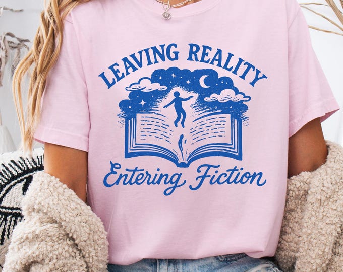 Leaving Reality Entering Fiction Shirt, Bookish Mama Shirt, Book Lover Mom Gift, Reading Mom Shirt, Funny Mom Life Shirt, Motherhood Tee
