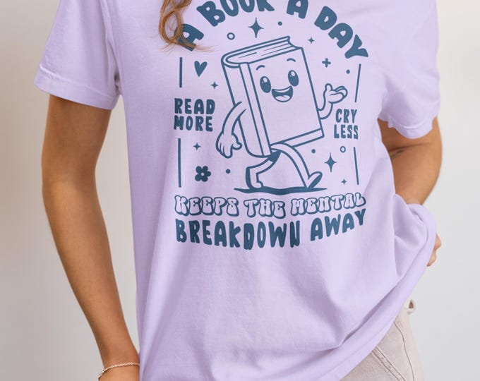 Featured listing image: Retro 'A Book a Day keeps the Mental Breakdowns away' Shirt. Read more, Cry less tee. Mental Health Tee, Reader Gift Shirt, Literary Apparel