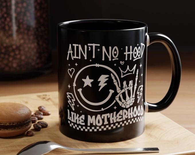 Ain't No Hood Like Motherhood, Mom Mug, Motherhood Coffee Cup, Mom Gift, Funny Quote Mug, Mother's Day Gift, Baby Shower Gift